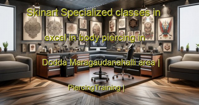 Skinart Specialized classes in excel in body piercing in Dodda Maragaudanahalli area | PiercingTraining | PiercingClasses | SkinartTraining-India